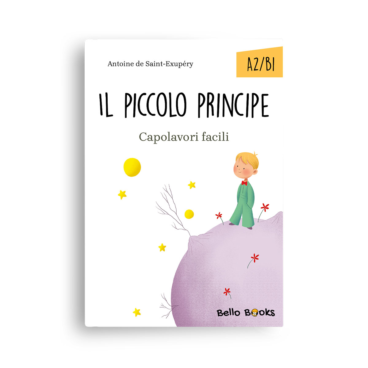 BELLO BOOKS Il Piccolo Principe (A2/B1)