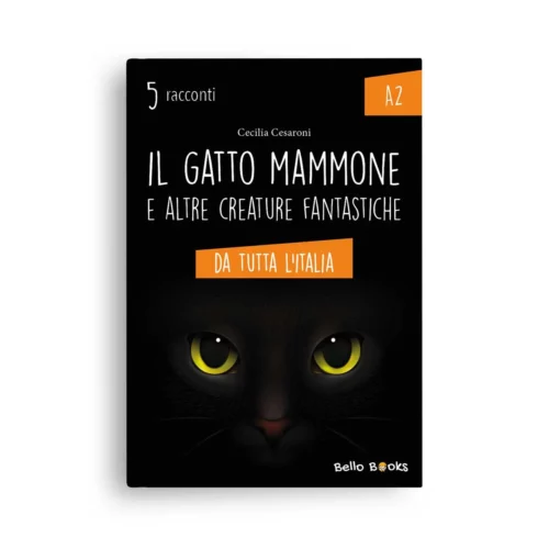 BELLO BOOKS Il gatto mammone e altre creature fantastiche (A2)